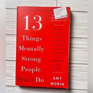 13 Things Mentally Strong People Don't Do: Amy Morin